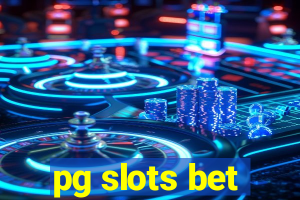 pg slots bet